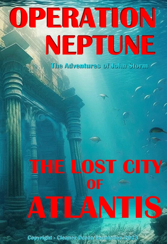 Operation Neptune the Lost City of Atlantis - is a John Storm adventure thriller